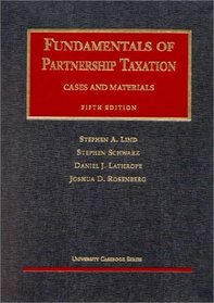 Fundamentals of Partnership Taxation: Cases and Materials (University Casebook Series)