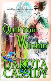 Quit Your Witchin' (Witchless in Seattle, Bk 2)