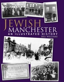 Jewish Manchester: An Illustrated History
