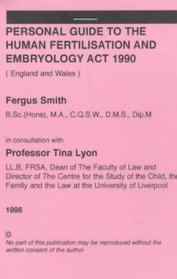 Personal Guide to the Human Fertilisation and Embryology Act 1990