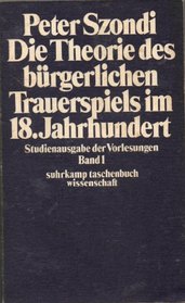 Die Theorie des burgerlichen Trauerspiels im 18. Jahrhundert: Der Kaufmann, d. Hausvater u. d. Hofmeister (His: Studienausgabe der Vorlesungen, Bd. 1) (German Edition)