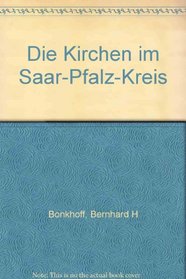Die Kirchen im Saar-Pfalz-Kreis (German Edition)