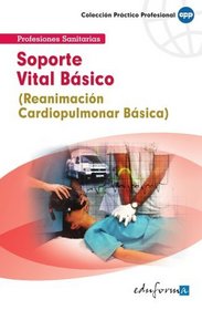 SOPORTE VITAL BSICO (REANIMACIN CARDIOPULMONAR BSICA) (Spanish Edition)