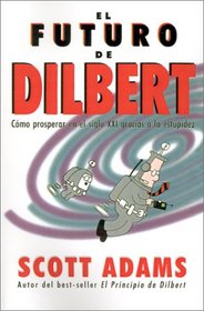 El Futuro De Dilbert (Dilbert Books)