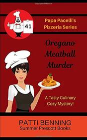 Oregano Meatball Murder (Papa Pacelli's Pizzeria, Bk 41)