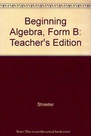 Beginning Algebra, Form B: Teacher's Edition