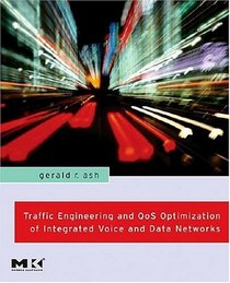 Traffic Engineering and QoS Optimization of Integrated Voice & Data Networks (Morgan Kaufmann Series in Networking)