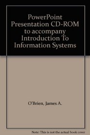PowerPoint Presentation CD-ROM to accompany Introduction To Information Systems