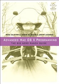 Advanced Mac OSX Programming: The Big Nerd Ranch Guide (Big Nerd Ranch Guides)