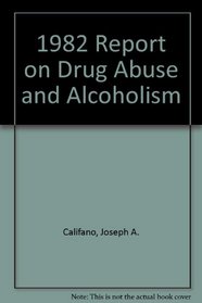 1982 Report on Drug Abuse and Alcoholism
