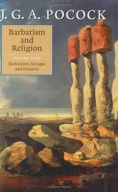 Barbarism and Religion, Vol. 4: Barbarians, Savages and Empires