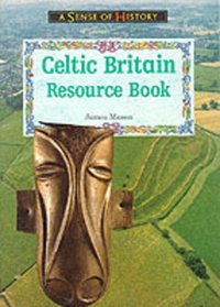 Celtic Britain Resource Book (A Sense of History)