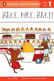 Bake, Mice, Bake! (Turtleback School & Library Binding Edition) (Penguin Young Readers - Level 1 (Quality))