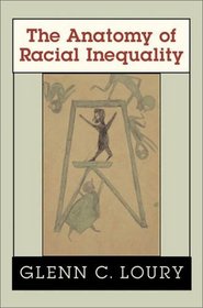 The Anatomy of Racial Inequality (W.E.B. Du Bois Lectures)