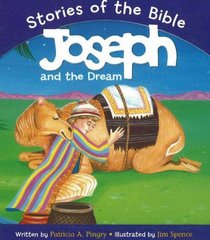 Joseph And the Dream: Based on Genesis 37/46:7 (Pingry, Patricia a., Stories of the Bible.)