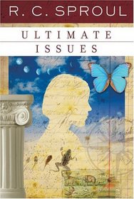 Ultimate Issues (R. C. Sproul Library)