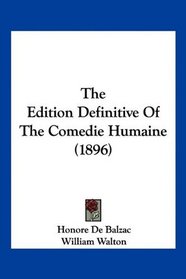 The Edition Definitive Of The Comedie Humaine (1896)