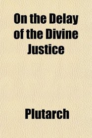 On the Delay of the Divine Justice