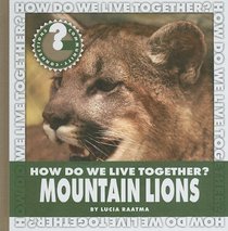 How Do We Live Together? Mountain Lions (Community Connections: How Do We Live Together?)