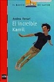 El increible Kamil / The Incredible Kamil (El Barco De Vapor: Serie Roja / the Steamboat: Red Series) (Spanish Edition)