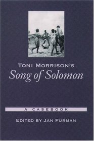 Toni Morrison's Song of Solomon: A Casebook (Casebooks in Criticism)