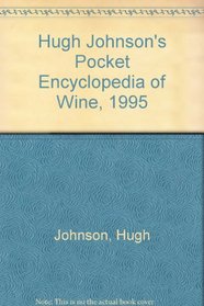 HUGH JOHNSON'S POCKET ENCYCLOPEDIA OF WINE 1995 (Hugh Johnson's Pocket Wine Book)