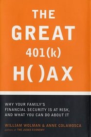 The Great 401(k) Hoax: What You Need to Know to Protect Your Family and Your Future