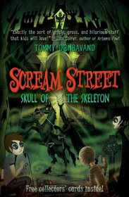 Scream Street: Skull of the Skeleton (Book #5)