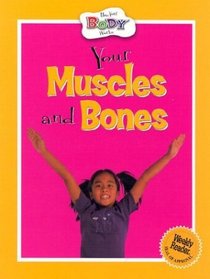 Your Muscles and Bones (How Your Body Works)