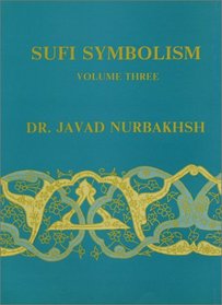 Sufi Symbolism: The Nurbakhsh Encycopedia of Sufi Terminology, Vol. 3: Religions Terminology (Sufi Symbolism)
