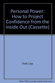 Personal Power: How to Project Confidence from the Inside Out (Audio Cassette)