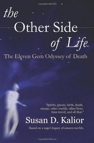 The Other Side of Life: The Eleven Gem Odyssey of Death ((Angels, Spirits, Ghosts, Death, Time Travel, Parallel Worlds, Personal Growth and Transformation)
