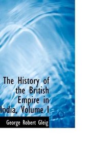 The History of the British Empire in India, Volume I