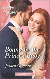 Bound by the Prince's Baby (Fairytale Brides, Bk 4) (Harlequin Romance, No 4720) (Larger Print)