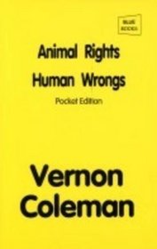 Animal Rights, Human Wrongs: Pocket Edition