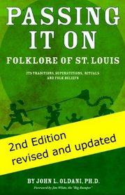 Passing It On: Folklore of St. Louis, 2nd Edition, Revised and Updated