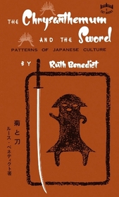 The Chrysanthemum and the Sword : Patterns of Japanese Culture