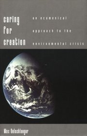 Caring for Creation : An Ecumenical Approach to the Environmental Crisis