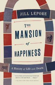 The Mansion of Happiness: A History of Life and Death (Vintage)
