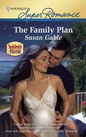 The Family Plan (Suddenly a Parent) (Harlequin Superromance, No 1645)