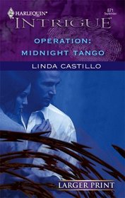 Operation: Midnight Tango (Operation: Midnight, Bk 1) (Harlequin Intrigue, No 871) (Larger Print)