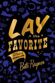 Lay the Favorite: A Memoir of Gambling