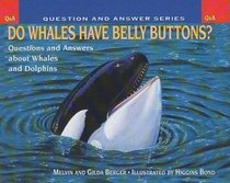 Do Whales Have Belly Buttons? Questions and Answers About Whales and Dolphins