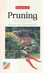 Practical Pruning: Keeping Your Shrubs and Trees in Good Shape (Practical & Popular)
