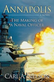 Annapolis: The Making of a Naval Officer