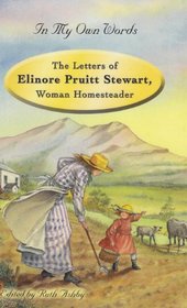 The Letters of Elinore Pruitt Stewart, Woman Homesteader (In My Own Words)