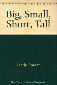 Big, Small, Short, Tall