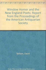 Winslow Homer and the New England Poets: Report from the Proceedings of the American Antiquarian Society