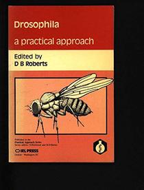 Drosophila: A Practical Approach (Practical approach series)