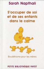 S'occuper de soi et de ses enfants dans le calme (French Edition)